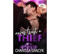 Never Trust a Thief: A Steamy Romantic Suspense (Ring of Thieves)