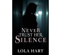 Never Trust Her Silence: Whispers Behind Closed Doors