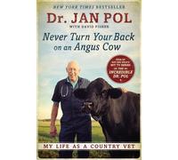 Never Turn Your Back on an Angus Cow: My Life as a Country Vet