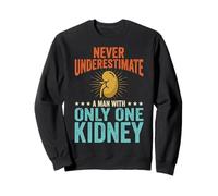 Never Underestimate A Man with Only One Kidney Diálisis Sudadera