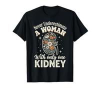 Never Underestimate A Woman with Only One Kidney Camiseta