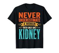Never Underestimate A Woman with Only One Kidney Camiseta