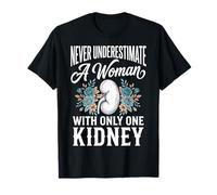 Never Underestimate A Woman with Only One Kidney Camiseta