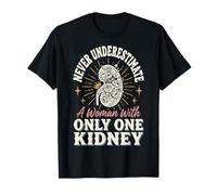 Never Underestimate A Woman with Only One Kidney Camiseta