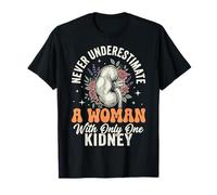 Never Underestimate A Woman with Only One Kidney Camiseta