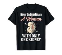 Never Underestimate A Woman with Only One Kidney Camiseta
