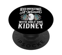 Never Underestimate A Woman with Only One Kidney PopSockets PopGrip Adhesivo