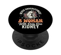 Never Underestimate A Woman with Only One Kidney PopSockets PopGrip Adhesivo