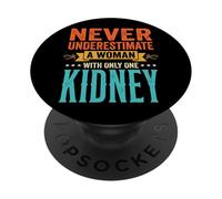 Never Underestimate A Woman with Only One Kidney PopSockets PopGrip Adhesivo