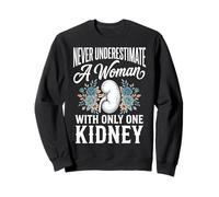 Never Underestimate A Woman with Only One Kidney Sudadera