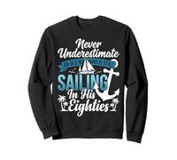 Never Underestimate An Old Man Who Is Sailing In Eighties Sudadera