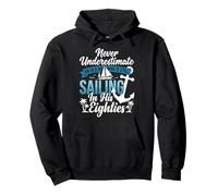 Never Underestimate An Old Man Who Is Sailing In Eighties Sudadera con Capucha