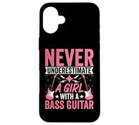 Never Underestimate Girl with a Bass Guitar - Bassist Girl Carcasa para iPhone 16 Plus