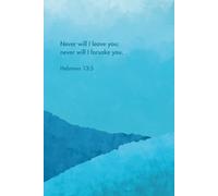 Never will I forsake you: Bible Inspirational Notebook, Positive Bible-based Affirmation Notebook, Christian Office Supplies Gifts, 6x9 in, lined, 110 pages