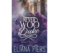 Never Woo a Duke (Spinster Sisterhood)