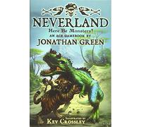 Neverland: Here Be Monsters!: 3 (Snowbooks Adventure Gamebooks)