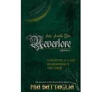 Neverlore: A Novella - The Journals of Pan Series Book Three: Author Annotated Edition