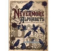 Nevermore Alphabets: A Gothic Colouring Book Journey