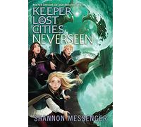 Neverseen: Volume 4 (Keeper of the Lost Cities)