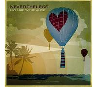 Nevertheless – Live Like We're Alive – CD