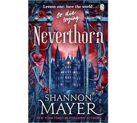 Neverthorn: A Deadly Magic school, a Brooding Professor, and a Chosen Misfit - Enter if you dare . . .