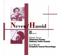 Neveu G. / Chausson : Poème. Debussy : Sonate pour violon. Josef Hassid Complete issued Recordings.