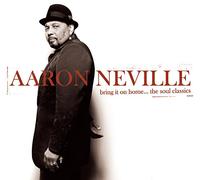 Neville Aaron - Bring It on Home...the Soul Classic