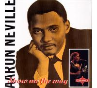 Neville, Aaron - Show Me The Way