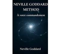 Neville Goddard Method: À votre commandement