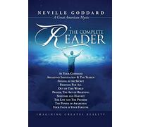 Neville Goddard: The Complete Reader