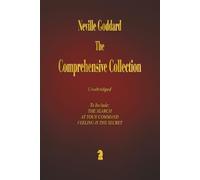 Neville Goddard - The Comprehensive Collection