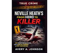 Neville Heath’s Path from Hero to Killer: How Deception and Charm Led to Brutal Murder in Post-War Britain