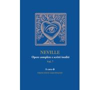NEVILLE Opere complete e scritti inediti Vol.7
