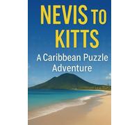 NEVIS TO KITTS: A CARRIBEAN PUZZLE ADVENTURE: Word Search with Easy to Read Print NEVIS, SAINT KITTS, THE CARRIBEAN ISLANDS and More | 6 x 9 ... Gift for Vacations, Holidays and Free Times|