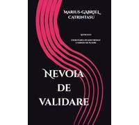 Nevoia de validare: Alter Ego. Exercitarea în mod eronat a voinței de putere