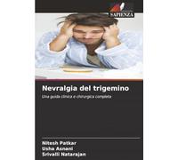 Nevralgia del trigemino: Una guida clinica e chirurgica completa