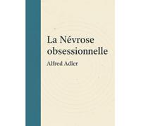 Névrose obsessionnelle: Une exploration des comportements obsessionnels, des dynamiques sociales et de la quête de valorisation personnelle.