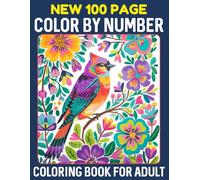 New 100 Page Color By Number Coloring Book For Adult: 2025 Easy Large Print Color By Number for Adults Enjoy Coloring Flowers, Animals, Landscapes, and More