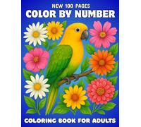 New 100 Pages Color By Number Coloring Book for Adults: Large Print Easy and Relaxing Color By Number Coloring Book Featuring Beautiful Flowers, ... & Nature Scenes for Mindful Stress Relief