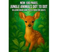 New 100 Pages Jungle Animals Dot to Dot Puzzle Book for Adults: A Relaxing Brain Game Featuring 100 Large Print Jungle-Themed Dot to Dot Puzzles with ... Focus, and Mindful Fun for Adults and Seniors