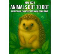 New 2025 Animals Dot to Dot Puzzle Book for Adults: A Relaxing Brain Game with Large Print Animal Puzzles to Improve Focus, Reduce Stress, and Boost Mental Clarity for Adults and Seniors