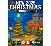 New 2025 Christmas Color By Number Coloring Book: Easy Christmas Color By Number Coloring Book For Adult | Large Print Santa, Snowman, Gifts, Trees and More