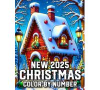 New 2025 Christmas Color By Number Coloring Book: Large Print Easy Christmas Color By Number Coloring Book for Adults and Beginners Gingerbread Men, ... Christmas Candles, Mittens & Winter Fun.