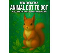 New 2025 Easy Animals Dot To Dot Puzzle Book for Adults: Big Print Animal Dot to Dot Puzzles for Relaxation, Stress Relief, and Mindful Fun