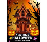 New 2025 Halloween Adult Coloring Book: A relaxing Halloween coloring book for adults featuring detailed pumpkins witches ghosts and spooky scenes designed for creativity seasonal fun