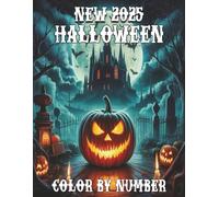 New 2025 Halloween Color by Number: Large Print Halloween Color by Number Book for Adults and Seniors with Cute Ghosts, Spooky Pumpkins, Bats, Skulls & More