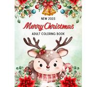 New 2025 Merry Christmas Adult Coloring Book: Relax, Easy and Fun Christmas Coloring Book For Adults and Seniors Winter Beautiful Designs for Holiday Relaxation