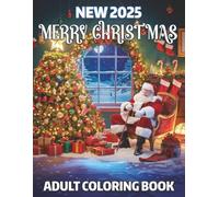 New 2025 Merry Christmas Adult Coloring Book: Relaxing Holiday Scenes To Color And Enjoy | Winter Designs, Snowflakes, Trees & More