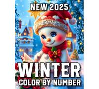 New 2025 Winter Color By Number Coloring Book: Large Print Christmas Color By Number for Adults & Seniors Easy Holiday Designs with Christmas Trees, Snowmen, Ornaments, Stockings & More