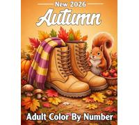 New 2026 Autumn Adult Color By Number: Cozy Fall Color by Number Book - Beautiful Autumn Scenes, Leaves & Pumpkins for Stress Relief.